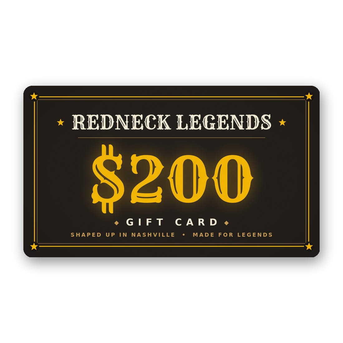 Redneck Legends $200 gift card — black and gold western saloon design with star border